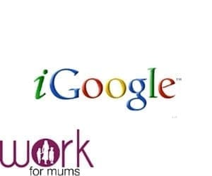 The image features the "iGoogle" logo in Google's colors above the partially visible "work for mums" logo in purple with silhouettes of women, evoking a lively homepage that's rolling out opportunities for mothers.